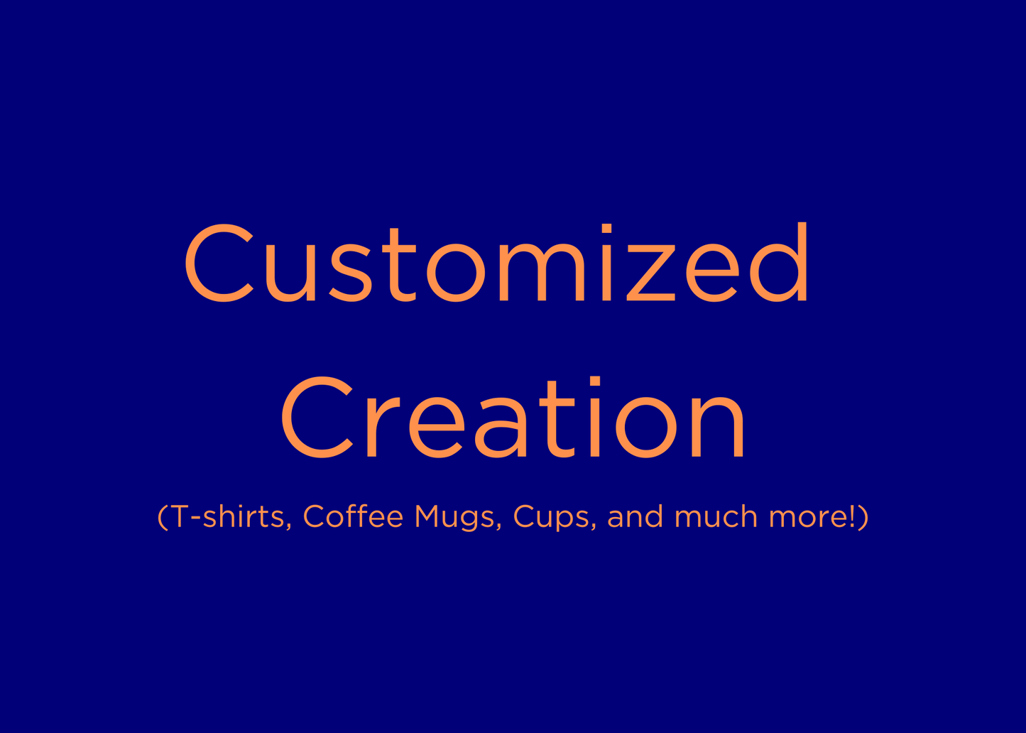 Customized Creation
